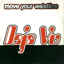 12inch Vinyl Single - Deja Vu - Move Your Waistline