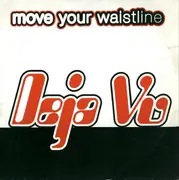 12inch Vinyl Single - Deja Vu - Move Your Waistline