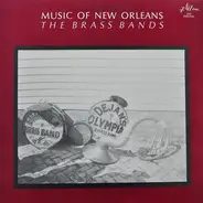 Dejan's Olympia Brass Band / Eureka Brass Band - Music Of New Orleans - The Brass Bands