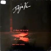 Deja Vu - U And Me 2 Nite