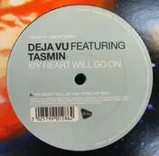 Deja Vu Featuring Tasmin - My Heart Will Go On