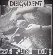 Dekadent - Wacht Endlich Auf!