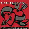 12inch Vinyl Single - Dekko - I Will Always Love You