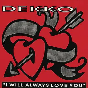 Dekko - I Will Always Love You