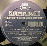 Dekko - Everybody's Got To Learn Sometime