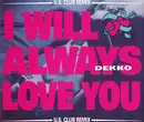 CD Single - Dekko - I Will Always Love You (U.S. Club Remix)