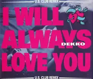 Dekko - I Will Always Love You (U.S. Club Remix)