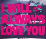Dekko - I Will Always Love You (U.S. Club Remix)