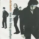7inch Vinyl Single - Del Amitri - Kiss This Thing Goodbye