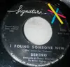 7inch Vinyl Single - Del Serino - I Found Someone New / Worth Waiting For