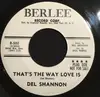 7inch Vinyl Single - Del Shannon - That's The Way Love Is / Time Of The Day