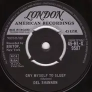 Del Shannon - Cry Myself To Sleep