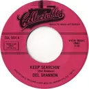 7inch Vinyl Single - Del Shannon - Keep Searchin' / Stranger In Town