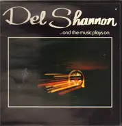 Del Shannon - ...And The Music Plays On