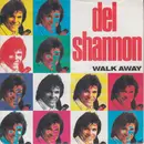 7inch Vinyl Single - Del Shannon - Walk Away