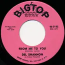 7inch Vinyl Single - Del Shannon - From Me To You