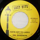 7inch Vinyl Single - Del Shannon - Hats Off To Larry