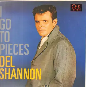 Del Shannon - I Go To Pieces