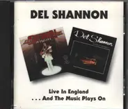 Del Shannon - Live in England/And the Music Plays On