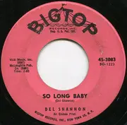 7inch Vinyl Single - Del Shannon - So Long Baby