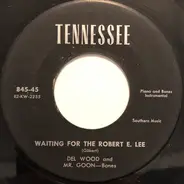 Del Wood And Mr. Goon-Bones / Mr. Goon-Bones - Waiting For The Robert E. Lee / Listen To That Band
