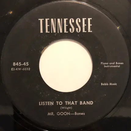 Del Wood And Mr. Goon-Bones / Mr. Goon-Bones - Waiting For The Robert E. Lee / Listen To That Band