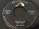 7inch Vinyl Single - Del Wood - Shortcake
