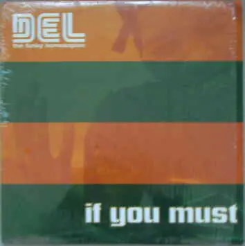 Del Tha Funkee Homosapien - If You Must