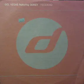 Del Vegas Featuring Odrey Teamhouse - Felicidad