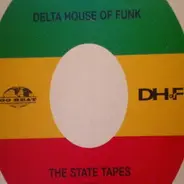 Delta House Of Funk - The State Tapes