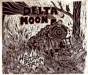 Delta Moon - Hell Bound Train