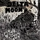 CD - Delta Moon - Hellbound Train - Digipak
