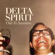 Delta Spirit - Ode to Sunshine
