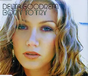 Delta Goodrem - Born to Try