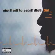 Del tha Funkee Homosapien - BOTH SIDES OF THE BRAIN