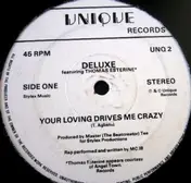 Deluxe - Your Loving Drives Me Crazy
