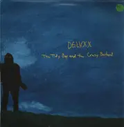 Deluxx - The Tidy Boy And The Crazy Bastard