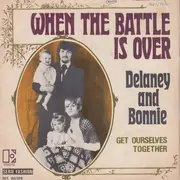 7inch Vinyl Single - Delaney & Bonnie - When The Battle Is Over
