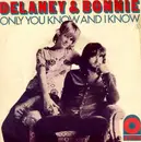 7inch Vinyl Single - Delaney & Bonnie - Only You Know And I Know / God Knows I Love You