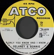 Delaney & Bonnie - Only You Know And I Know