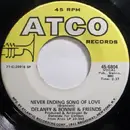 7'' - Delaney & Bonnie & Friends - Never Ending Song Of Love / Don't Deceive Me (Please Don't Go)