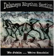 Delaney's Rhythm Section - No Jokin... We're Smokin'