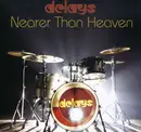 7'' - DELAYS - NEARER THAN HEAVEN
