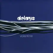 7inch Vinyl Single - DELAYS - VALENTINE - + TALKING ME DOWN