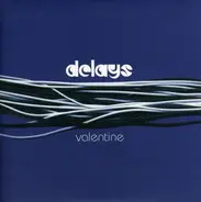 Delays - VALENTINE