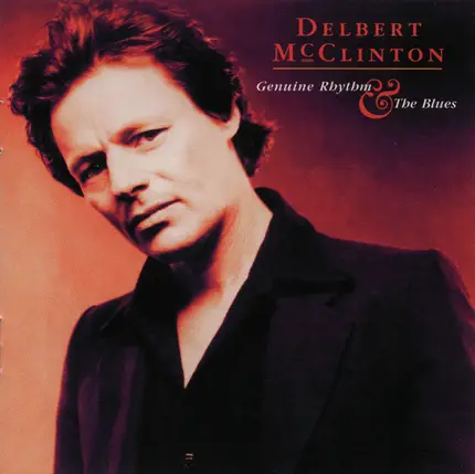 Delbert McClinton - Genuine Rhythm & The Blues