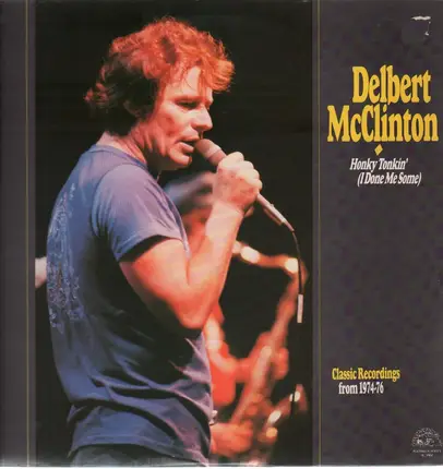 Delbert McClinton - Honky Tonkin' (I Guess I Done Me Some)