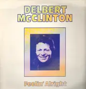 Delbert McClinton - Feelin' Alright