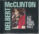 CD - Delbert McClinton - Let The Good Times Roll