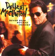 Delbert McClinton - Never Been Rocked Enough